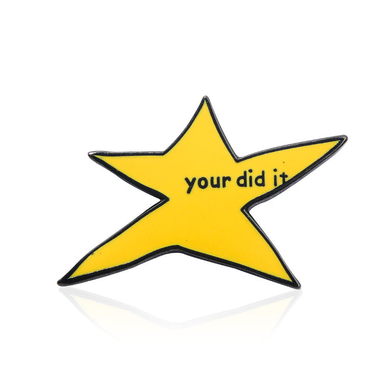 "Your Did It" Yellow Star Enamel Pin – Motivational Badge for Achievements